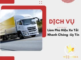 Dịch vụ làm phù hiệu xe tải tại Bình Dương Nhanh Chóng Nhất