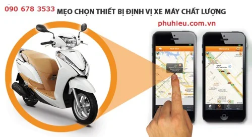 Mẹo để chọn thiết bị định vị xe máy chất lượng ?