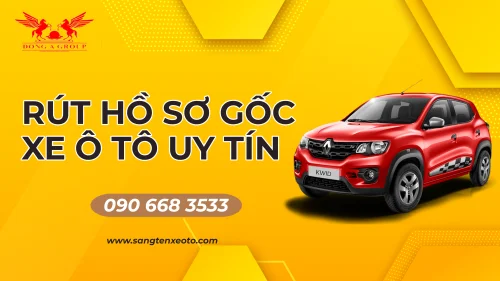 DỊCH VỤ RÚT HỒ SƠ GỐC XE Ô TÔ TẠI THÀNH PHỐ HỒ CHÍ MINH 